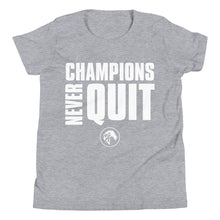 Load image into Gallery viewer, Champions Never Quit Youth Short Sleeve T-Shirt