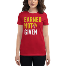 Load image into Gallery viewer, Earned Not Given Women&#39;s short sleeve t-shirt