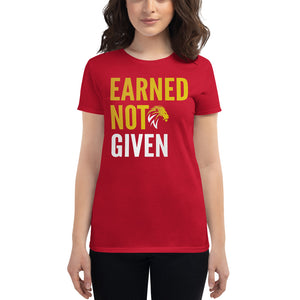 Earned Not Given Women's short sleeve t-shirt