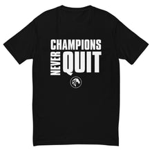 Load image into Gallery viewer, Champions never Quit T-shirt