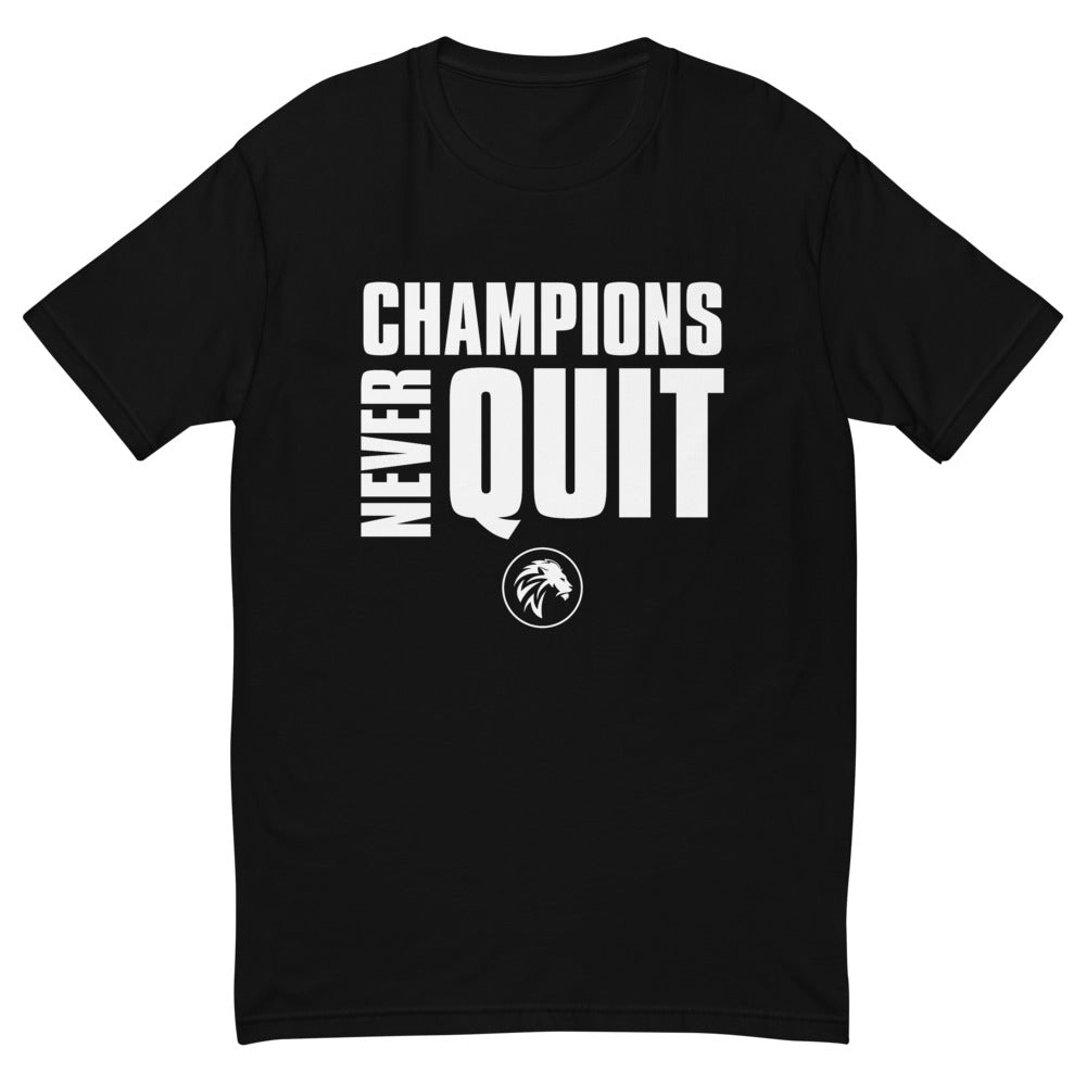 Champions never Quit T-shirt