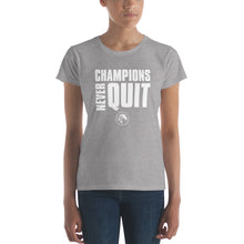 Load image into Gallery viewer, Women&#39;s Champions never quit t-shirt