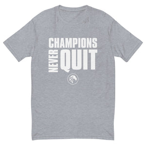 Champions never Quit T-shirt