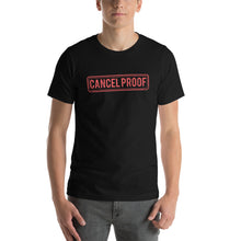 Load image into Gallery viewer, CANCEL PROOF T-shirt